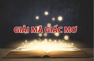 Hướng Dẫn Giải Mã Giấc Mơ Và Những Con Số Lô Đề Cực Chuẩn