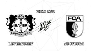 Nhận định Leverkusen vs Augsburg 20h30 ngày 18/05: Vị thế quân vương